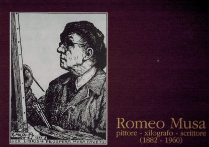 Romeo Musa pittore - xilografo - scrittore (1882-1960)