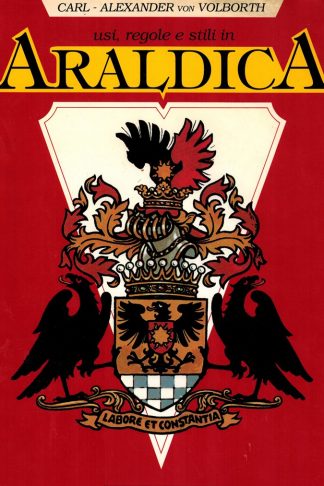 Araldica. Usi, Regole e Stili
