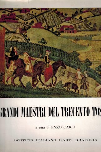 I grandi maestri del trecento toscano