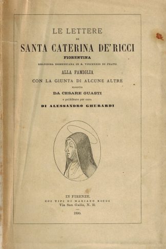 Le lettere...alla Famiglia, con la giunta di alcune altre raccolte da Cesare Guasti e pubblicate per cura di Alessandro Ghelardi