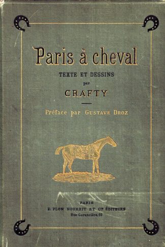 Paris a Cheval. Texte et dessins par Crafty