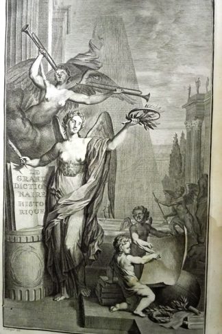 Le Grand Dictionaire Historique, ou le Mélange Curieux de l'Histoire Sacrée et Profane, qui contient en abregé les vies et les actions remarquables des Patriarches, des Juges,...des Empereurs, des Rois, des Princes illustres, & grands Capitaines...