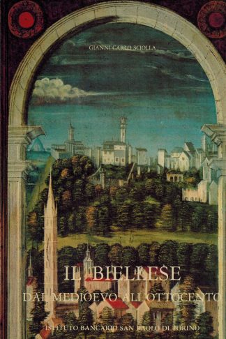 Il Biellese dal Medioevo all'Ottocento