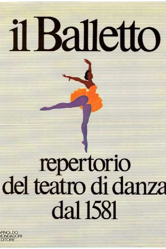Il Balletto. Repertorio del teatro di danza dal 1581
