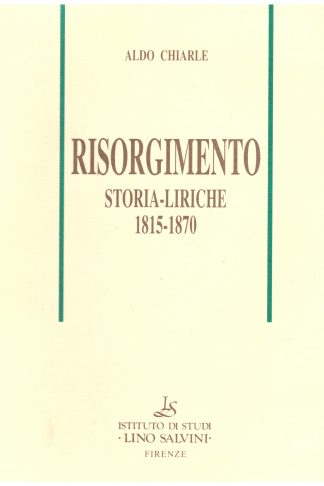 Risorgimento. Storia-liriche 1815-1870