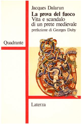 La prova del fuoco. Vita e scandalo di un prete medievale