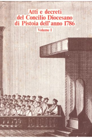 Atti e Decreti del Concilio Diocesano di Pistoia dell'anno 1786