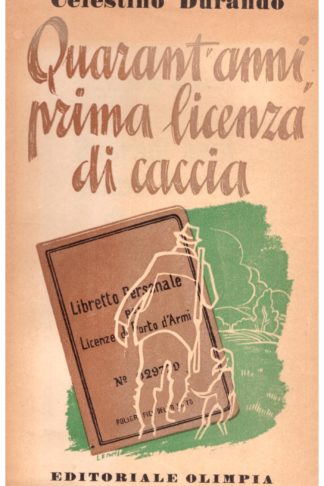 Quarant'anni, prima licenza di caccia