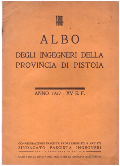 Albo degli Ingegneri della Provincia di Pistoia anno 1937-XV E.F.