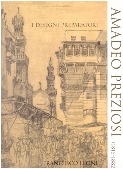 Amadeo Preziosi (1816-1882). I disegni preparatori