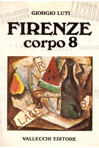 Firenze corpo 8. Scrittori, Riviste, Editori del '900