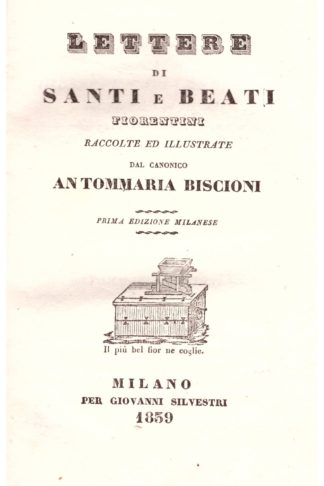 Lettere di Santi e Beati fiorentini raccolte ed illustrate