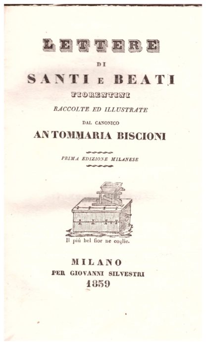 Lettere di Santi e Beati fiorentini raccolte ed illustrate