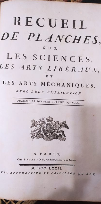 Recueil de Planches sur les Sciences, les Arts Libéraux, et les Arts Méchaniques, avec leur explication. Onzieme et dernier volume