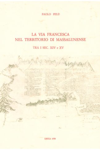 La via Francesca nel territorio di Massalunense tra i sec. XIV e XV
