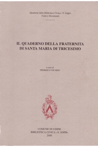 Il Quaderno della Fraternita di Santa Maria di Tricesimo
