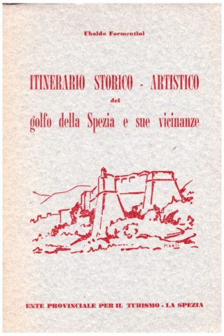 Itinerario storico - artistico del golfo della Spezia e sue vicinanze