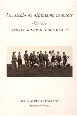 Un secolo di alpinismo veronese 1875-1975
