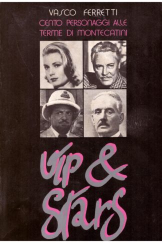 Vip & Stars. Cento personaggi alle Terme di Montecatini