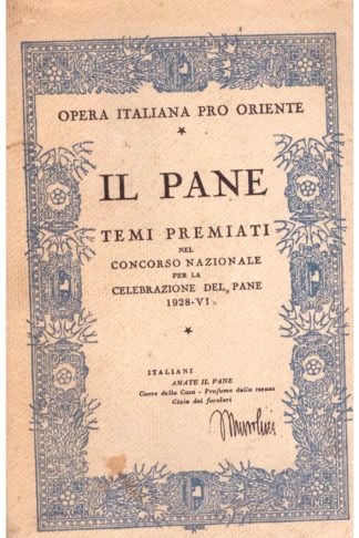 Il Pane. Temi premiati nel Concorso Nazionale per la Celebrazione del Pane 1928-VI