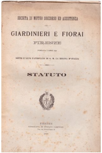 Società di Mutuo Soccorso ed Assistenza fra i Giardinieri e Fiorai Firenze...