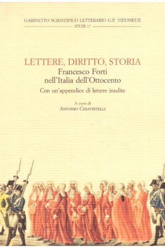 Lettere, Diritto, Storia. Francesco Forti nell'Italia dell'Ottocento