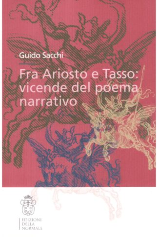 Fra Ariosto e Tasso: vicende del poema narrativo