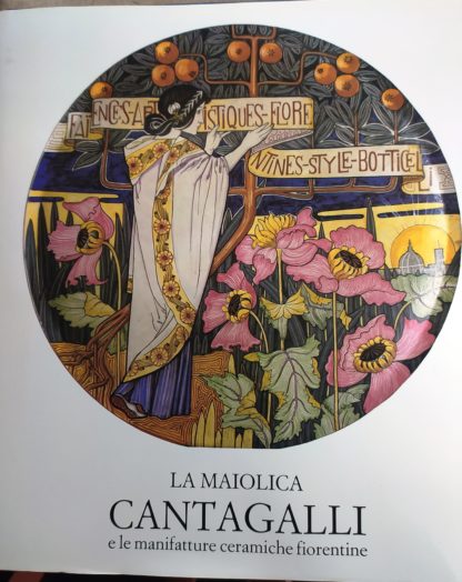La maiolica Cantagalli e le manifatture ceramiche fiorentine