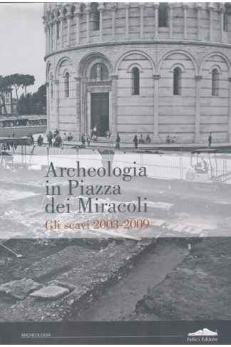 Archeologia in Piazza dei Miracoli