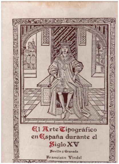 El arte tipografico en Espana durante el siglo XV. Sevilla y Granada