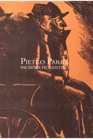 Pietro Parigi incisore fiorentino