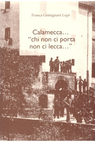 Calamecca..."chi non ci porta non ci lecca..."