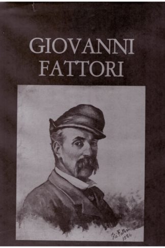 Giovanni Fattori e la pittura toscana intorno al 1860