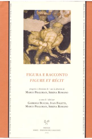 Figure et récit / Figura e racconto. Narrazione letteraria e narrazione figurativa in Italia dall'Antichità al primo Rinascimento