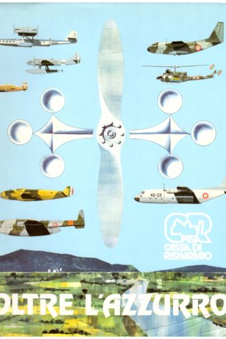 Oltre l'azzurro. L'Aviazione a Pisa