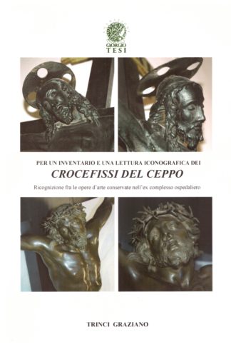 Per un inventario e una lettura iconografica dei crocefissi del Ceppo