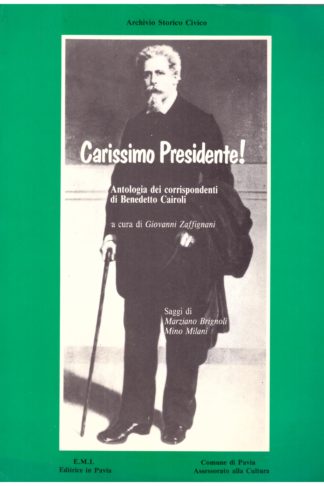 Carissimo Presidente! Antologia dei corrispondenti di Benedetto Cairoli