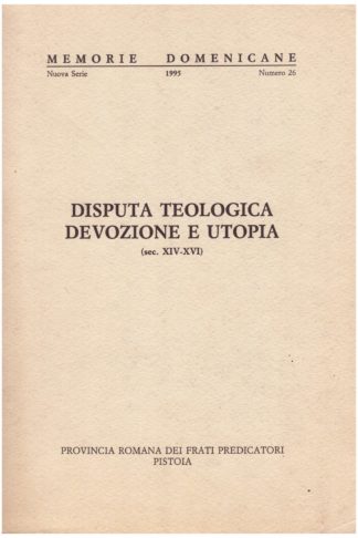 Disputa teologica devozione e utopia
