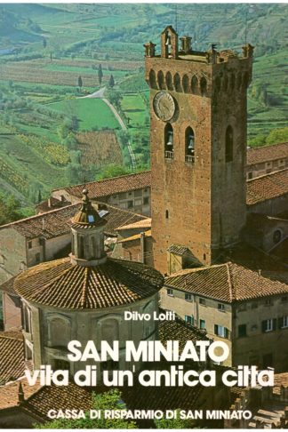 San Miniato vita di un'antica città