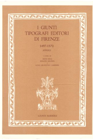 I Giunti Tipografi Editori di Firenze. Annali
