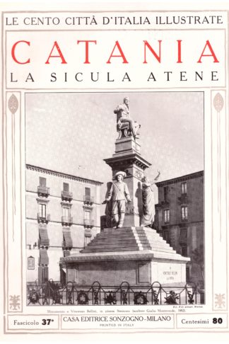 Catania, la sicula Atene. Le Cento Città d'Italia Illustrate