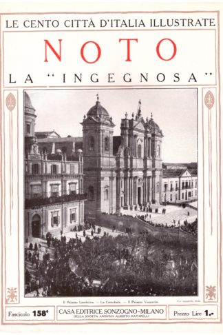 Noto, la "Ingegnosa". Le Cento Città d'Italia Illustrate