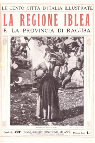 La Regione Iblea e la provincia di Ragusa. Le Cento Città d'Italia Illustrate