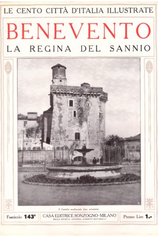 Benevento, la regina del Sannio. Le Cento Città d'Italia Illustrate