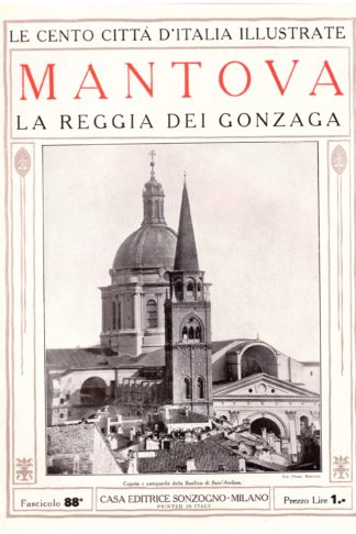Mantova, la reggia dei Gonzaga. Le Cento Città d'Italia Illustrate