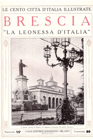 Brescia, "la Leonessa d'Italia". Le Cento Città d'Italia Illustrate