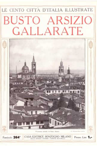 Busto Arsizio - Gallarate. Le Cento Città d'Italia Illustrate