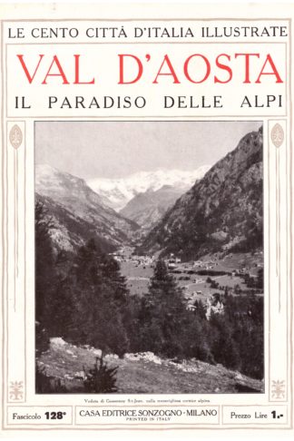 Val d'Aosta, il paradiso delle Alpi. Le Cento Città d'Italia Illustrate