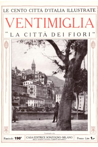 Ventimiglia "la città dei fiori". Le Cento Città d'Italia Illustrate