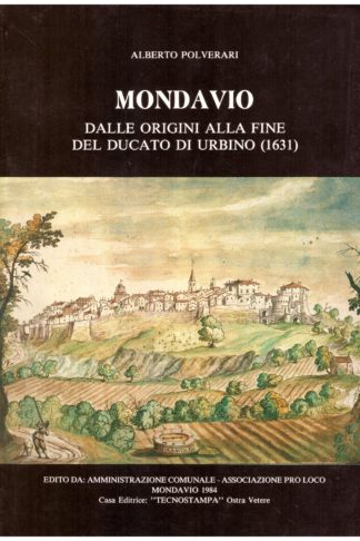 Mondavio dalle origini alla fine del Ducato di Urbino (1631)
